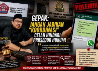 Polemik WhatsApp Kejari Way Kanan GEPAK: Jangan Jadikan Dalih “Koordinasi” untuk Mengaburkan Prosedur Hukum